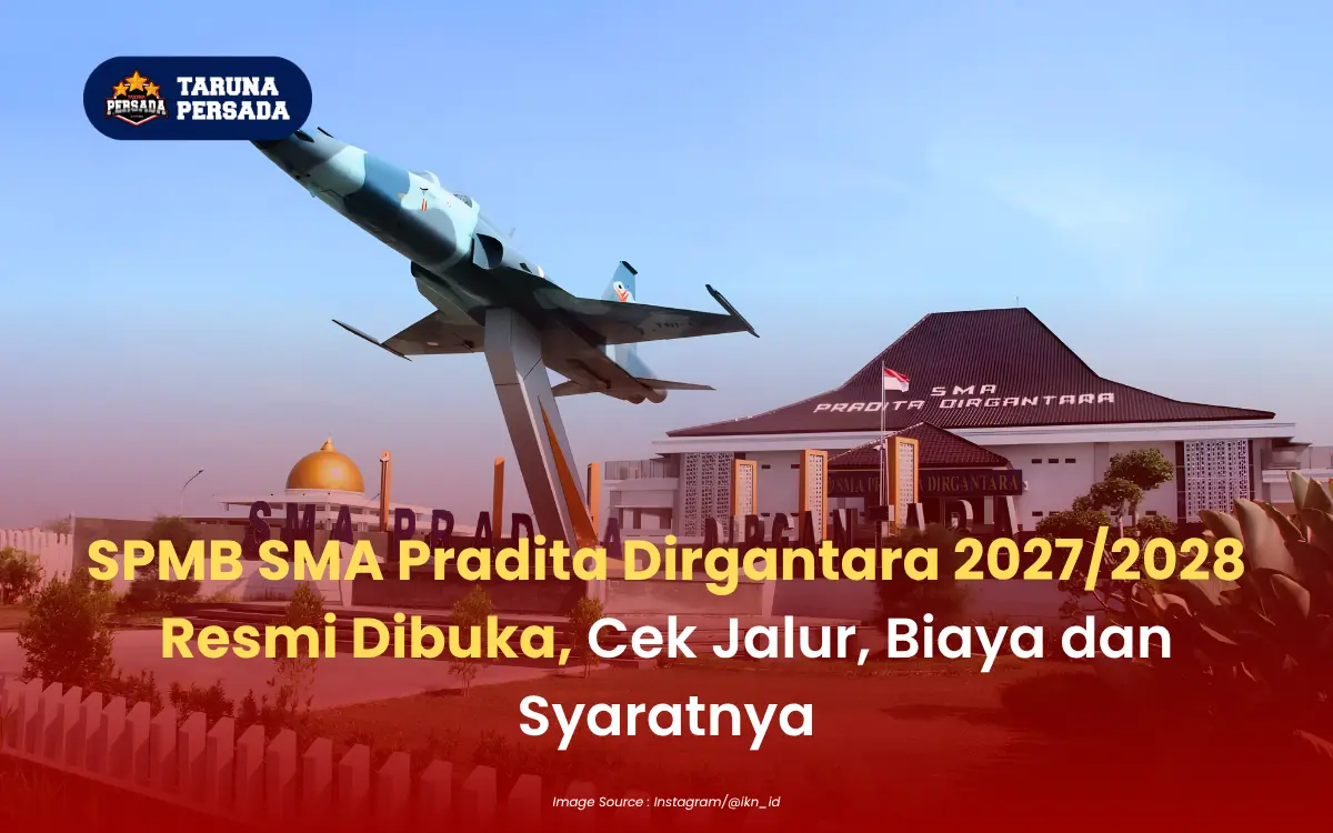 SPMB SMA Pradita Dirgantara 2027/2028 Resmi Dibuka, Cek Jalur, Biaya dan Syaratnya